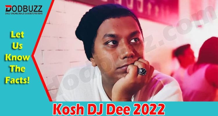 Latest News Kosh DJ Dee