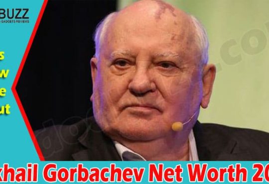 Latest News Mikhail Gorbachev Net Worth 2022