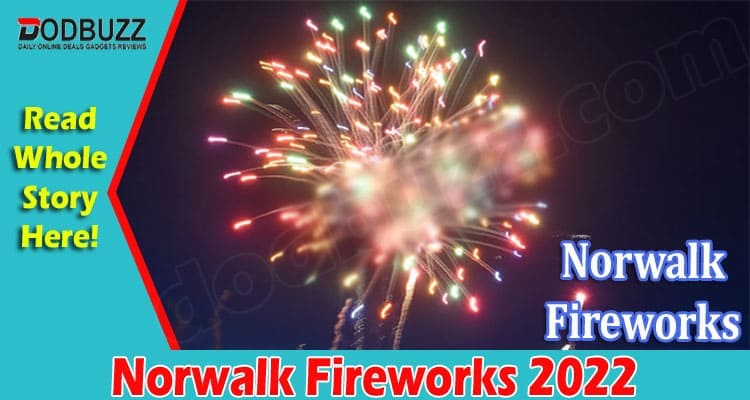Latest News Norwalk Fireworks 2022