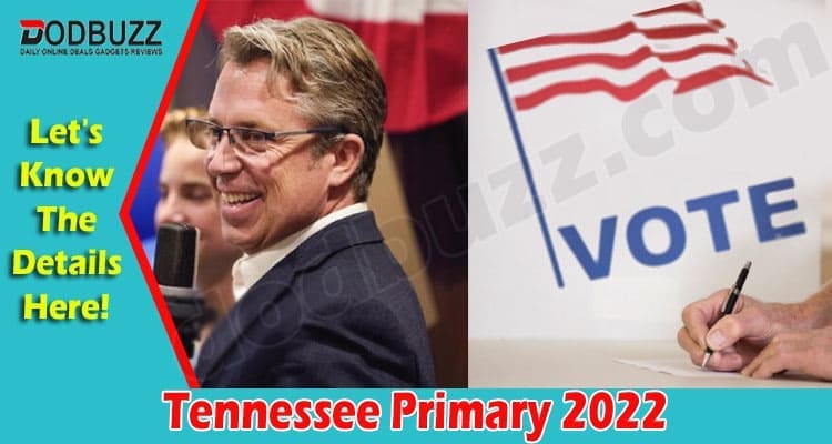 Latest News Tennessee Primary 2022