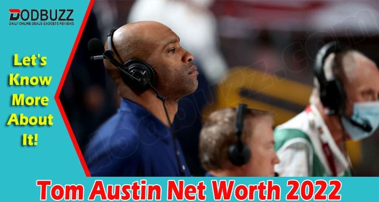 Latest News Tom Austin Net Worth 2022