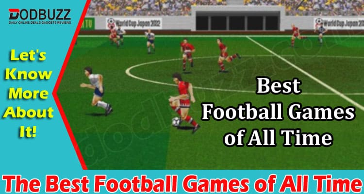 The Best Football Games of All Time