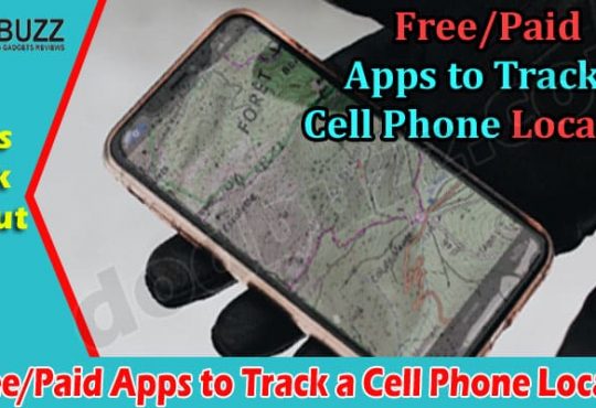 Top 5 FreePaid Apps to Track a Cell Phone Location