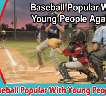 Why is Baseball Popular With Young People Again