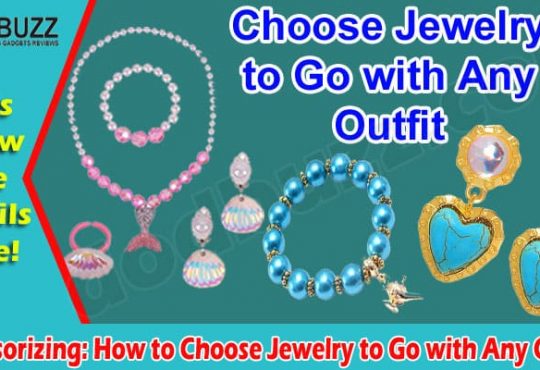 Accessorizing How to Choose Jewelry to Go with Any Outfit