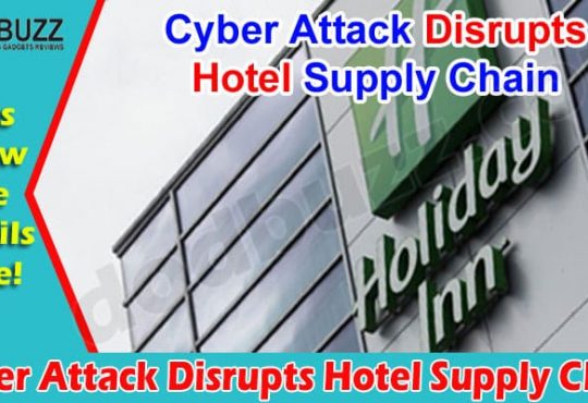 Complete Information Cyber Attack Disrupts Hotel Supply Chain
