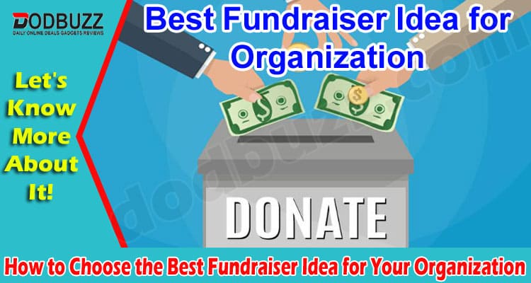How to Choose the Best Fundraiser Idea for Your Organization