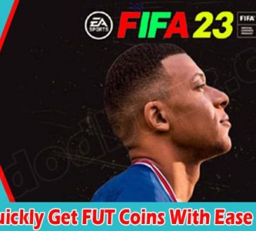 How to Quickly Get FUT Coins With Ease in FIFA 23