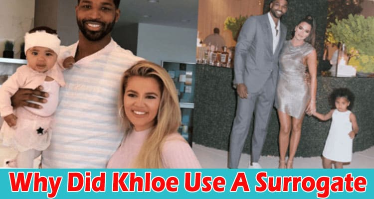 Latest News Why Did Khloe Use A Surrogate