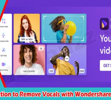 The One Stop Solution to Remove Vocals with Wondershare UniConverter.