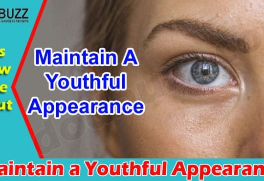 Top 3 Secrets To Maintain a Youthful Appearance