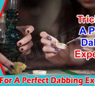 Top 8 Tricks For A Perfect Dabbing Experience
