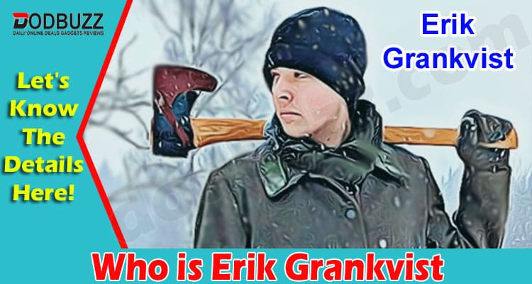 Who is Erik Grankvist