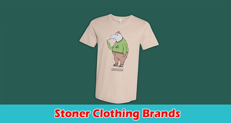 12 Stoner Clothing Brands for a Sophisticated Appearance