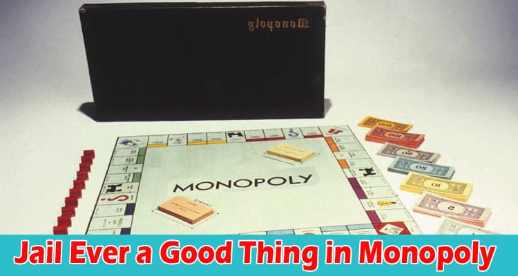 Is Going to Jail Ever a Good Thing in Monopoly