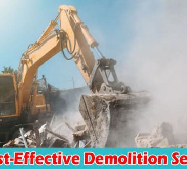 Tips to Get Cost-Effective Demolition Service