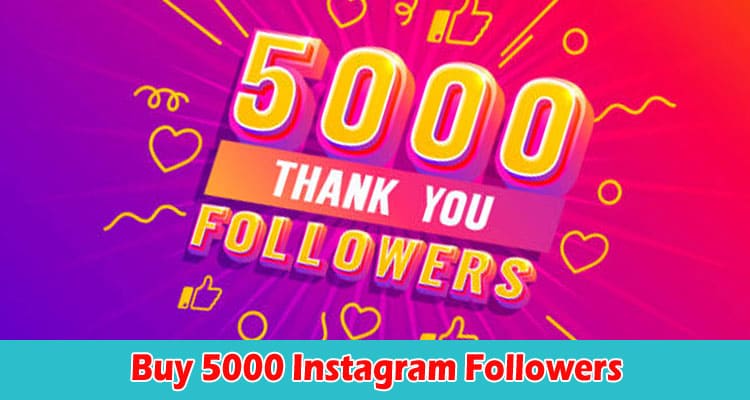 How To Buy 5000 Instagram Followers In a day