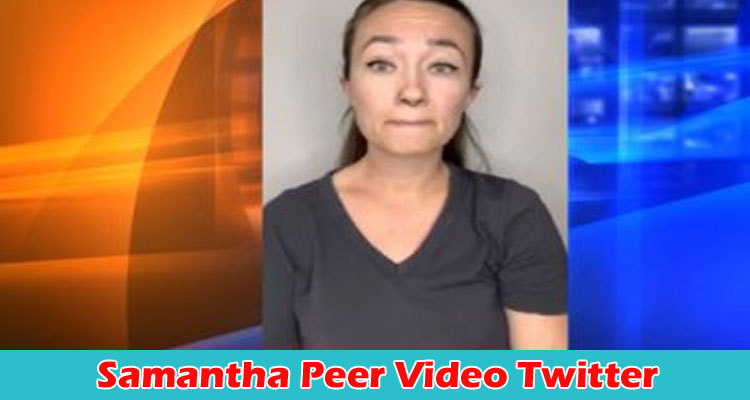latest-news Samantha Peer Video Twitter