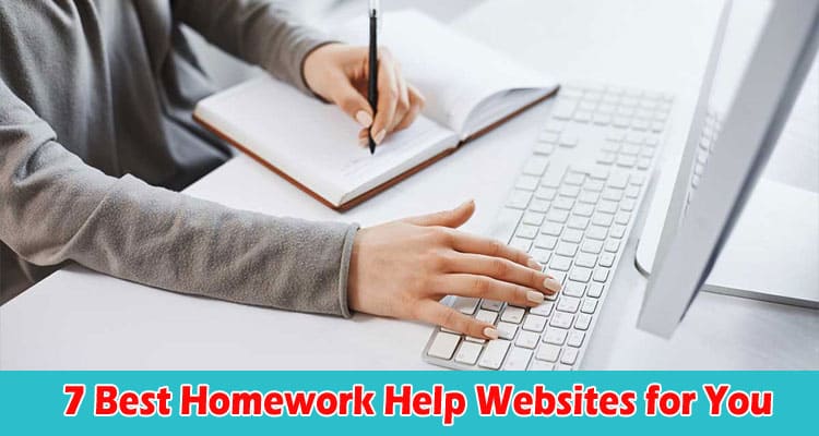 Top 7 Best Homework Help Websites for You